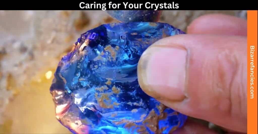 Caring for Your Crystals Crystal Hunting Unearthing Gems