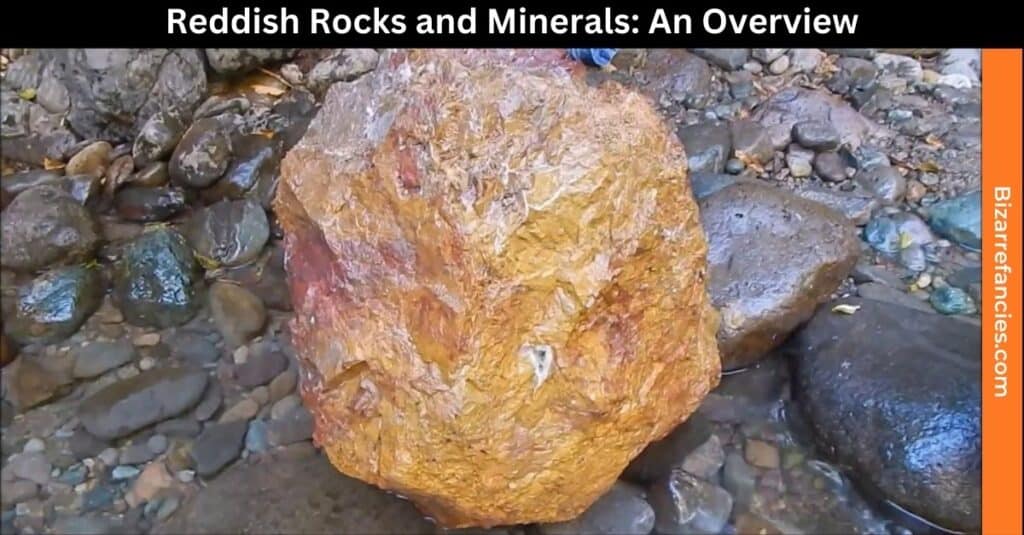 Reddish Rocks and Minerals An Overview