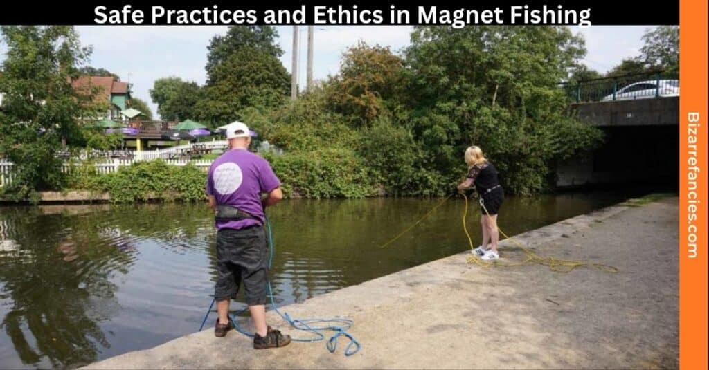 Safe Practices and Ethics in Magnet Fishing